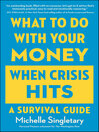 Cover image for What to Do With Your Money When Crisis Hits
